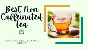 best non caffeinated tea