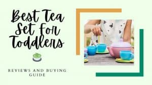 best tea set for toddlers
