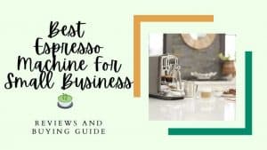 best espresso machine for small business