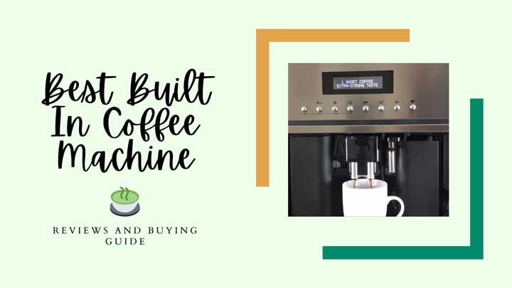 best built in coffee machine