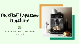 Quietest Espresso Machine