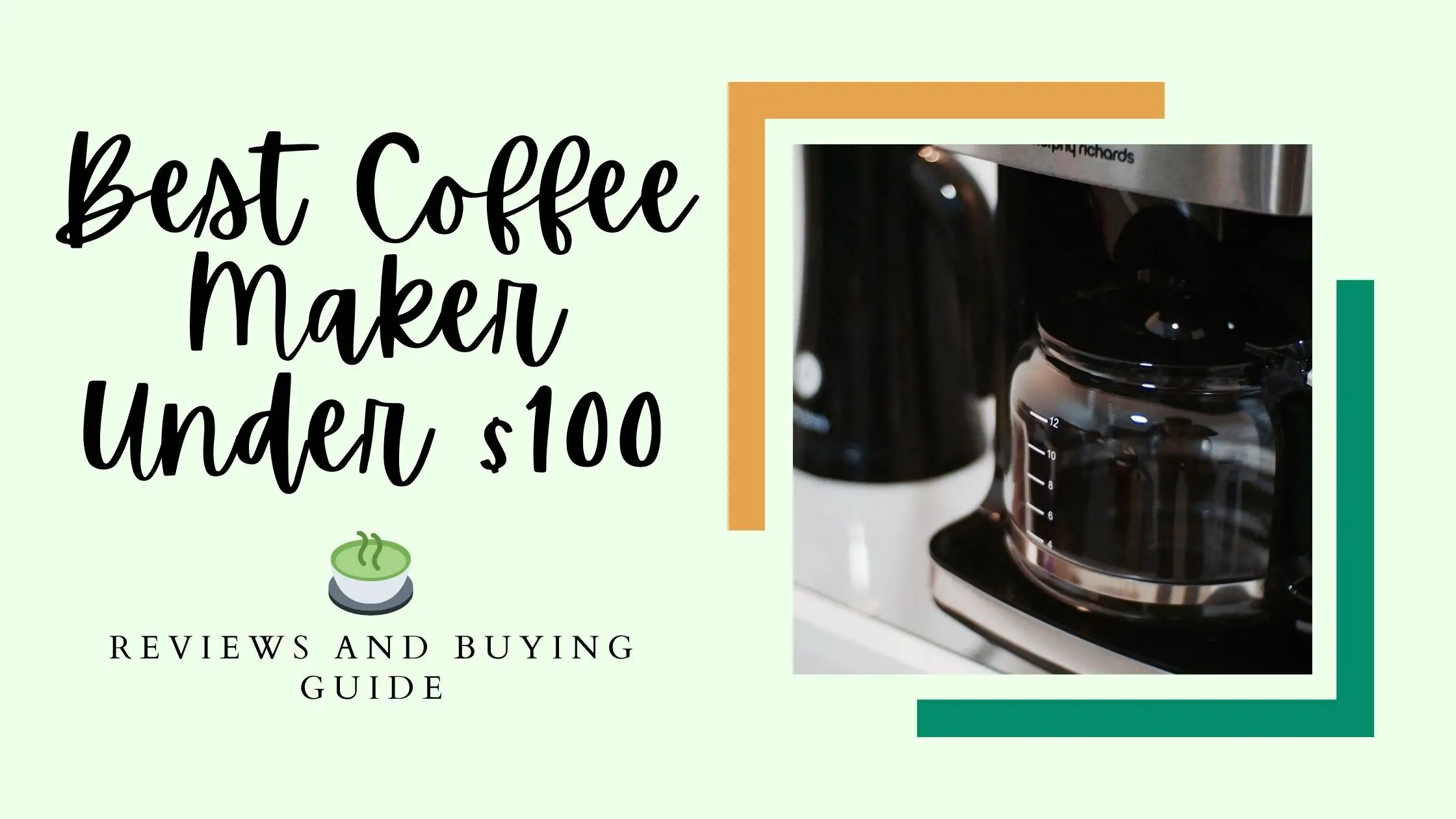 Best Coffee Maker Under $100